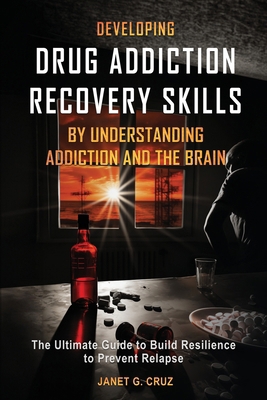 Developing Drug Addiction Recovery Skills by Un... 196018816X Book Cover