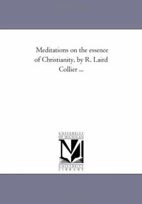 Meditations On the Essence of Christianity, by ... 1425510582 Book Cover