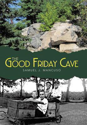 The Good Friday Cave 1491833424 Book Cover