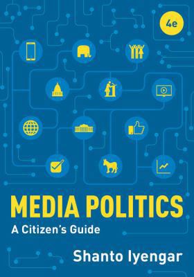 Media Politics: A Citizen's Guide 0393664872 Book Cover