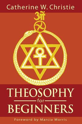 Theosophy for Beginners 0996716556 Book Cover