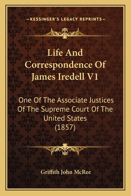 Life And Correspondence Of James Iredell V1: On... 1166336913 Book Cover