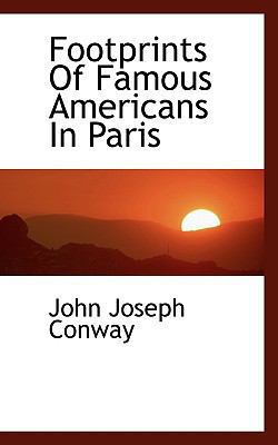 Footprints of Famous Americans in Paris 1115546368 Book Cover