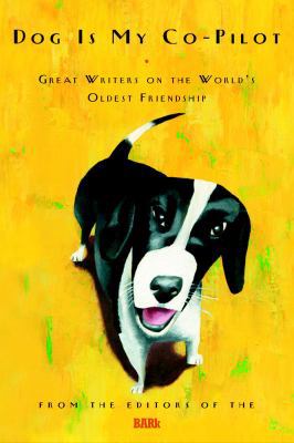 Dog Is My Co-Pilot: Great Writers on the World'... 0609610864 Book Cover