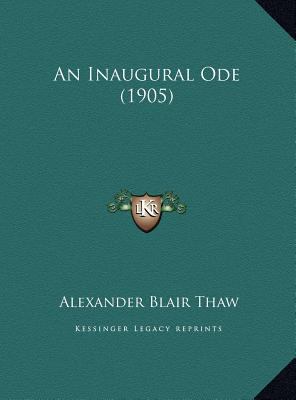 An Inaugural Ode (1905) 1169406815 Book Cover