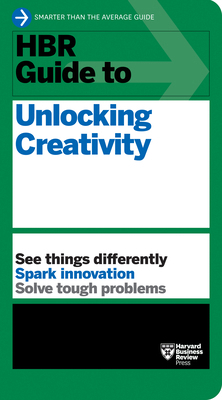 HBR Guide to Unlocking Creativity 1647825083 Book Cover