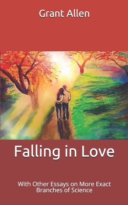 Falling in Love: With Other Essays on More Exac... B086G17B78 Book Cover