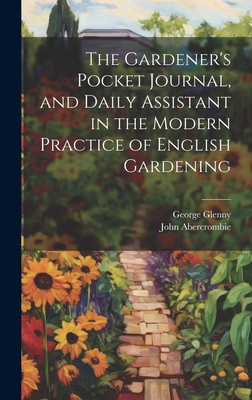 The Gardener's Pocket Journal, and Daily Assist... 102027767X Book Cover