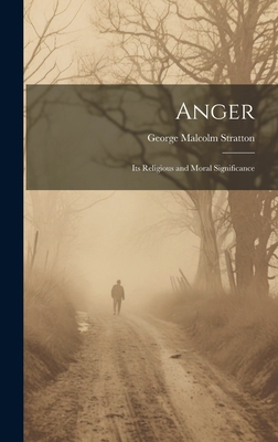Anger: Its Religious and Moral Significance 1019952504 Book Cover