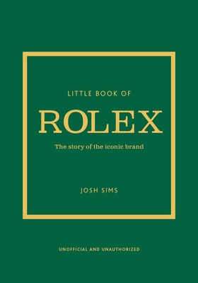 Little Book of Rolex: The Story Behind the Icon... 1802797599 Book Cover
