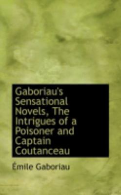 Gaboriau's Sensational Novels, the Intrigues of... 0559195680 Book Cover