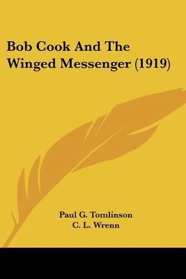 Bob Cook And The Winged Messenger (1919) 1120165253 Book Cover