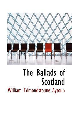 The Ballads of Scotland 0559875517 Book Cover