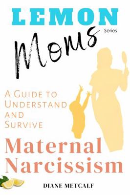 Lemon Moms: A Guide to Understand and Survive M... 1735287679 Book Cover