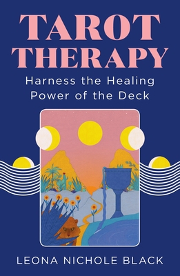 Tarot Therapy: Harness the Healing Power of the... 1250886465 Book Cover