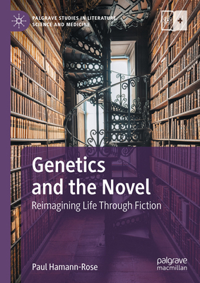 Genetics and the Novel: Reimagining Life Throug... 3031530993 Book Cover