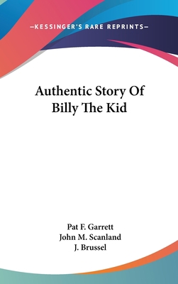 Authentic Story Of Billy The Kid 1436709830 Book Cover