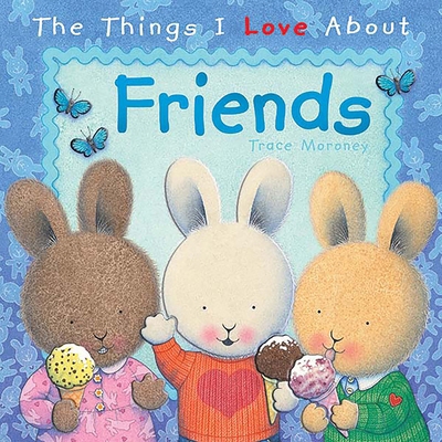 The Things I Love About Friends 174248056X Book Cover