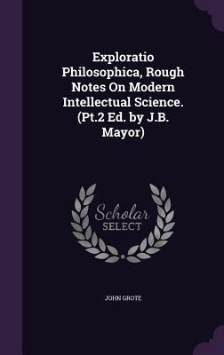 Exploratio Philosophica, Rough Notes On Modern ... 1358868689 Book Cover