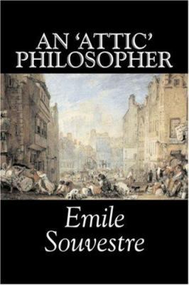 An 'Attic' Philosopher by Emile Souvestre, Fict... 1603128883 Book Cover