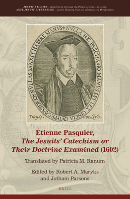 Étienne Pasquier, the Jesuits' Catechism or The... 9004149368 Book Cover