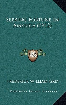 Seeking Fortune in America (1912) 1164348108 Book Cover