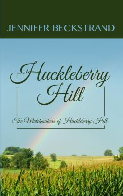 Huckleberry Hill [Large Print] 1410465152 Book Cover