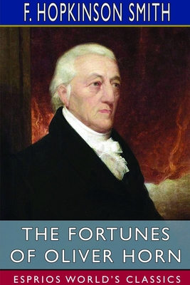 The Fortunes of Oliver Horn (Esprios Classics) 1714599787 Book Cover