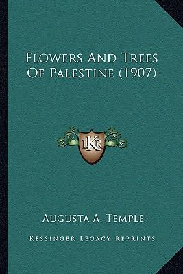 Flowers And Trees Of Palestine (1907) 1166969304 Book Cover