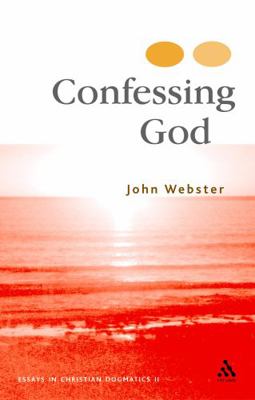 Confessing God: Essays in Christian Dogmatics II 0567083772 Book Cover