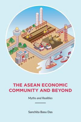 The ASEAN Economic Community and Beyond: Myths ... 9814695173 Book Cover