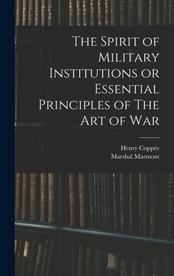 The Spirit of Military Institutions or Essentia... 1017327831 Book Cover