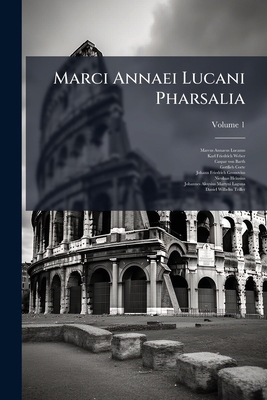 Marci Annaei Lucani Pharsalia; Volume 1 1271122502 Book Cover