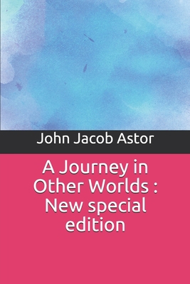 A Journey in Other Worlds: New special edition 1707668426 Book Cover