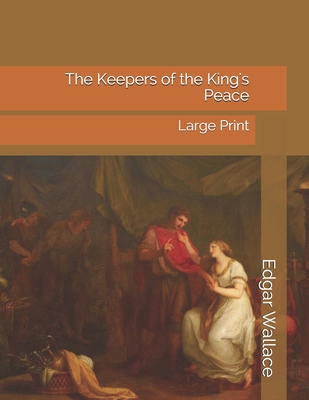 The Keepers of the King's Peace: Large Print 1695944410 Book Cover