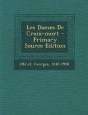 Les Dames De Croix-mort [French] 1295073463 Book Cover