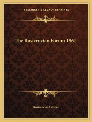 The Rosicrucian Forum 1961 1162723068 Book Cover