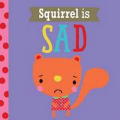 Playdate Pals: Squirrel is Sad 1785986074 Book Cover
