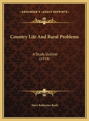 Country Life And Rural Problems: A Study Outlin... 1169588190 Book Cover