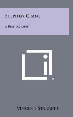 Stephen Crane: A Bibliography 1258523027 Book Cover