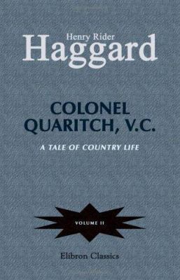 Colonel Quaritch, V.C.: A Tale of Country Life:... 1402176163 Book Cover