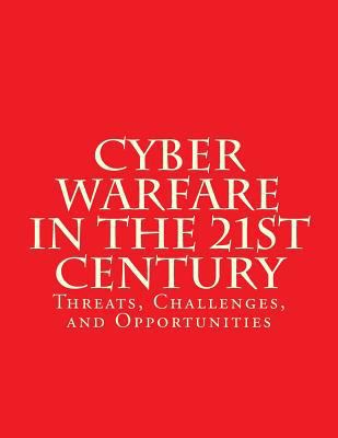Cyber Warfare in the 21st Century: Threats, Cha... 1979184879 Book Cover