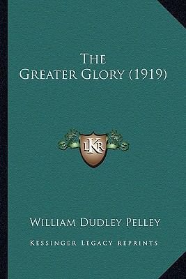 The Greater Glory (1919) 1163912530 Book Cover