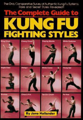 The Complete Guide to Kung-Fu Fighting Styles 0865680655 Book Cover