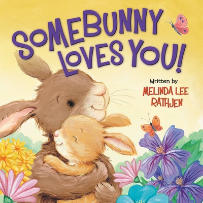 Somebunny Loves You! 1546003622 Book Cover