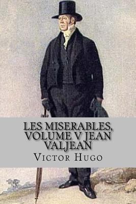 Les miserables, volume V Jean Valjean (English ... 1543068502 Book Cover