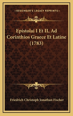 Epistolai I Et II, Ad Corinthios Graece Et Lati... [Latin] 1166094944 Book Cover