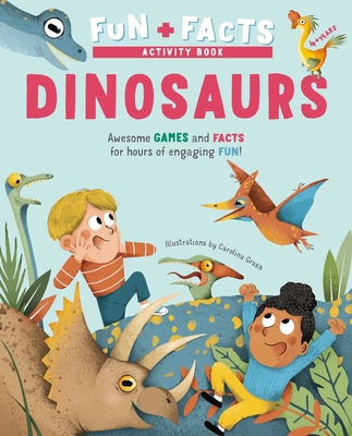 Fun + Facts: Dinosaurs: Awesome Games and Facts... 8854420956 Book Cover
