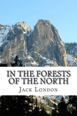 In the Forests of the North 148192933X Book Cover