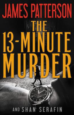 The 13-Minute Murder: A Thriller 0316511005 Book Cover